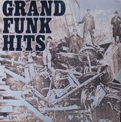 Grand Funk Railroad : Grand Funk Hits